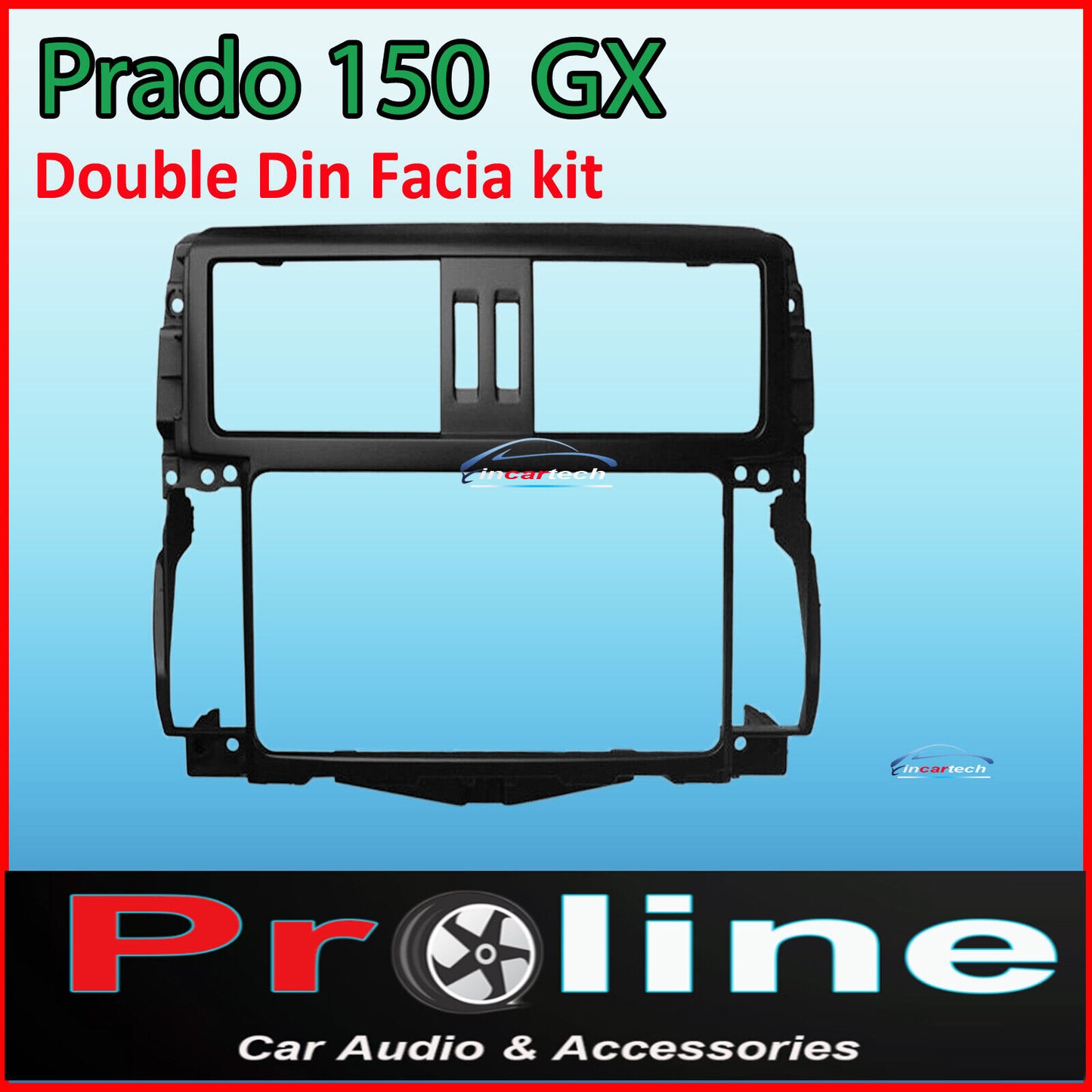 Toyota Prado 150 GX 09-13 Double 2 Din fascia dash facia trim kit surround au